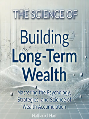 cover image of The Science of Building Long-Term Wealth